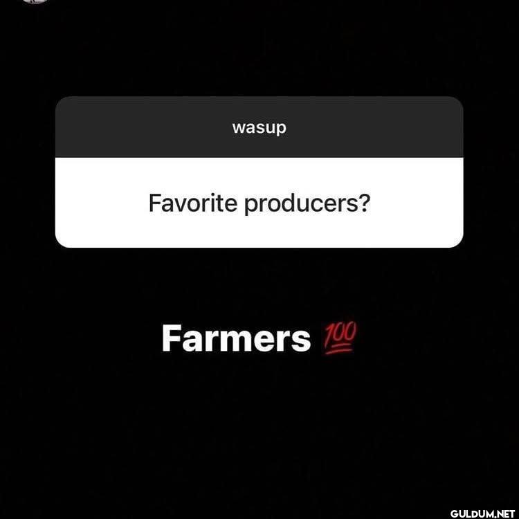 wasup Favorite producers?...