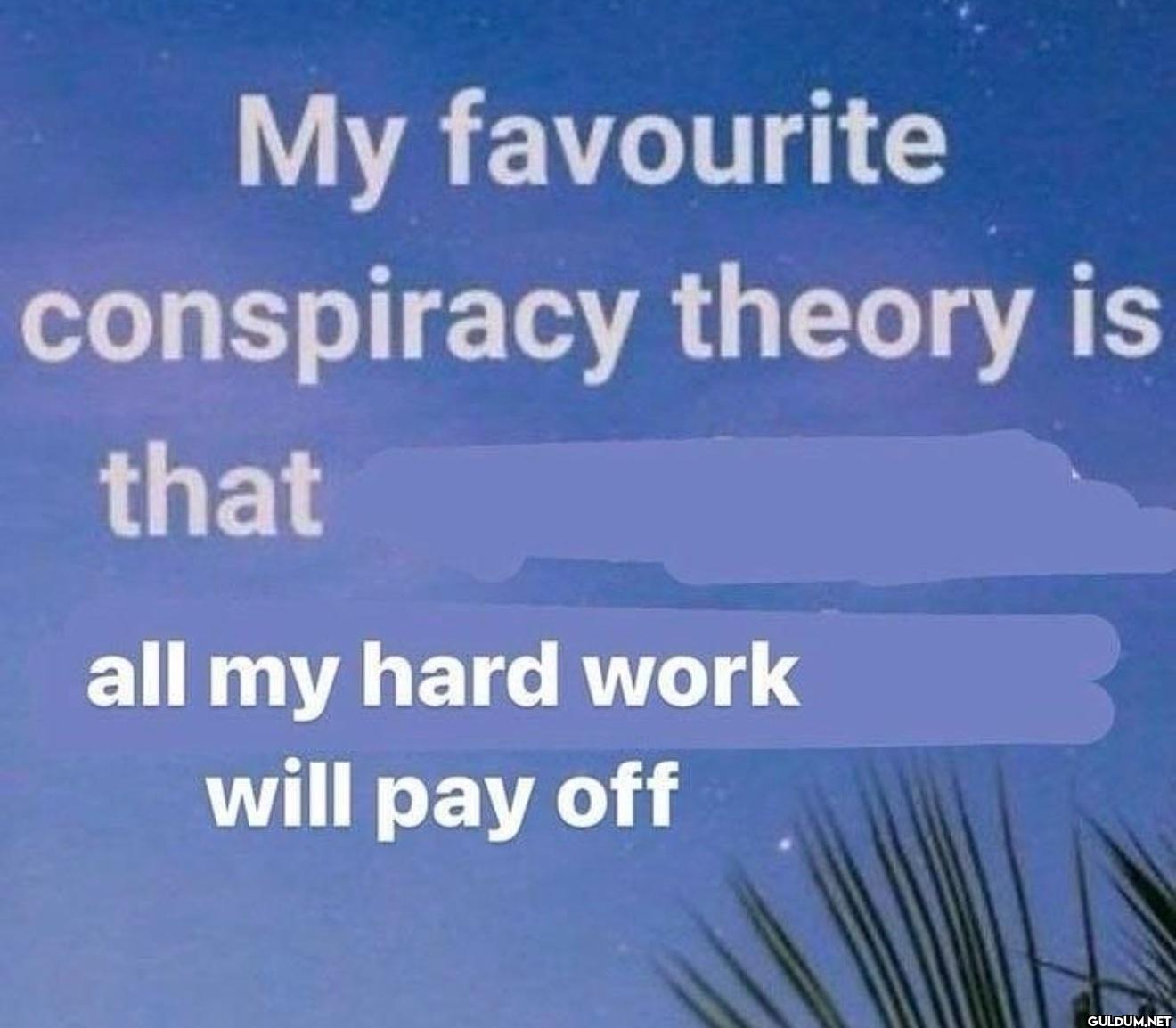 My favourite conspiracy...