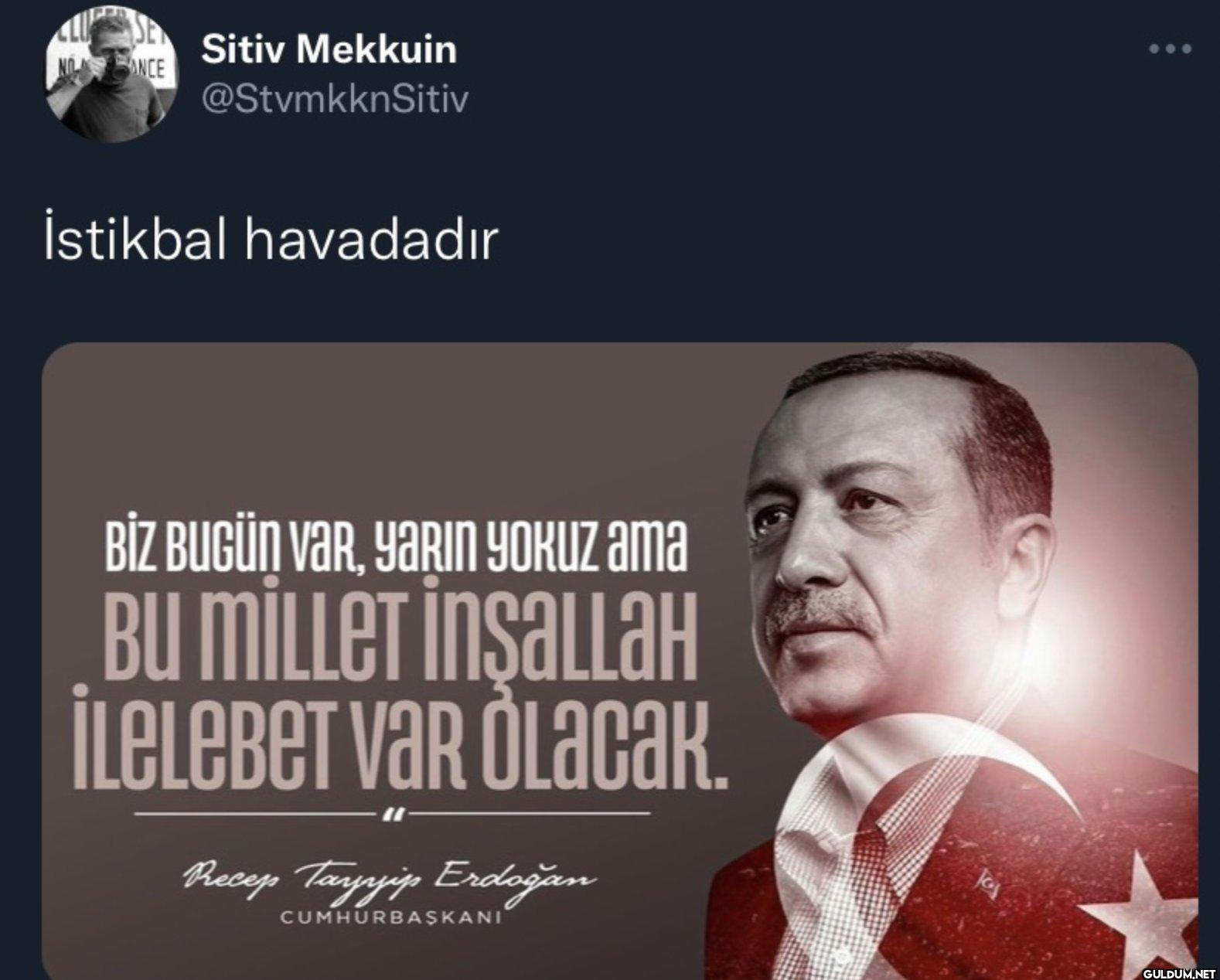 İstikbal havadadır BİZ...