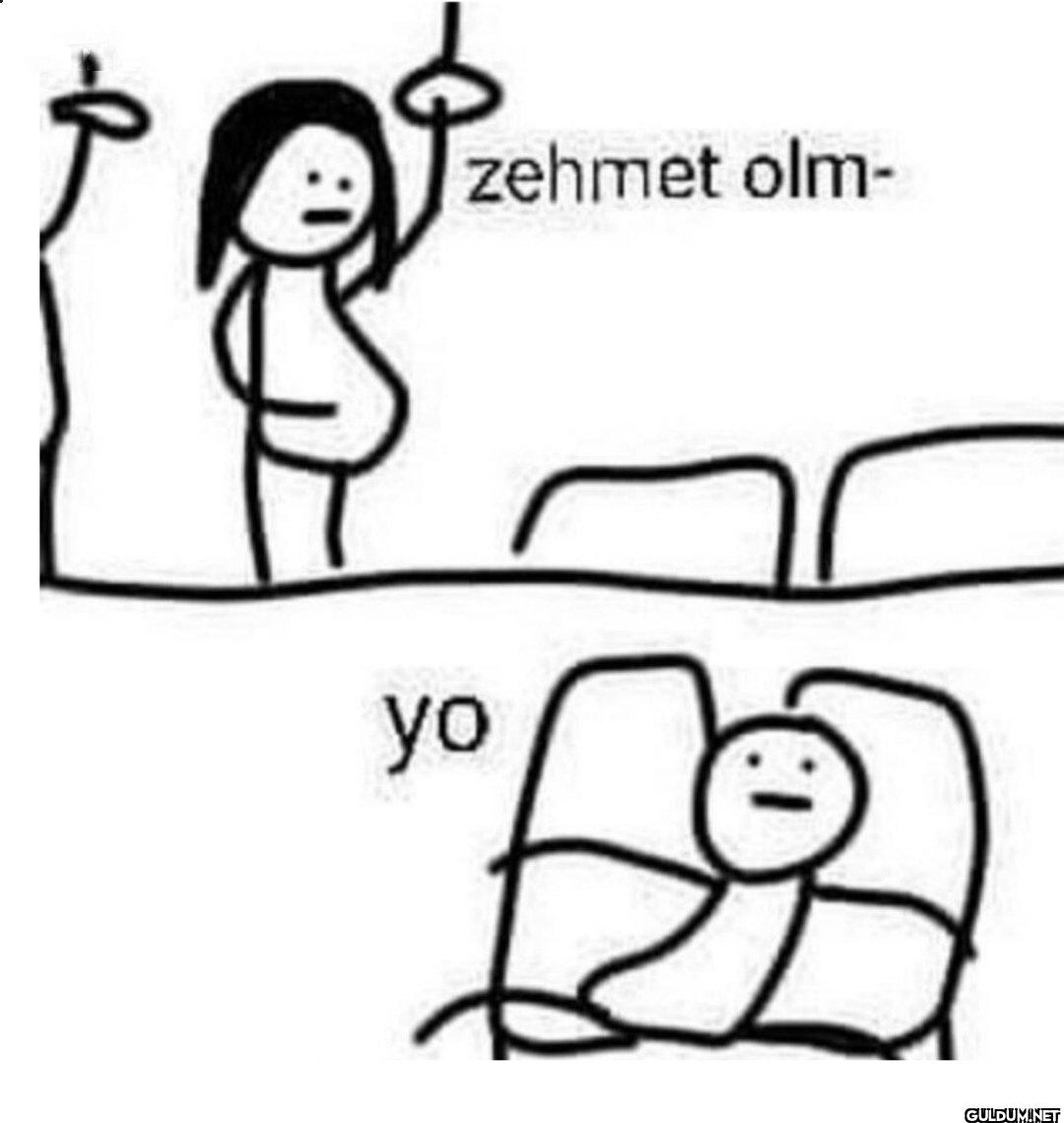 yo zehmet olm-