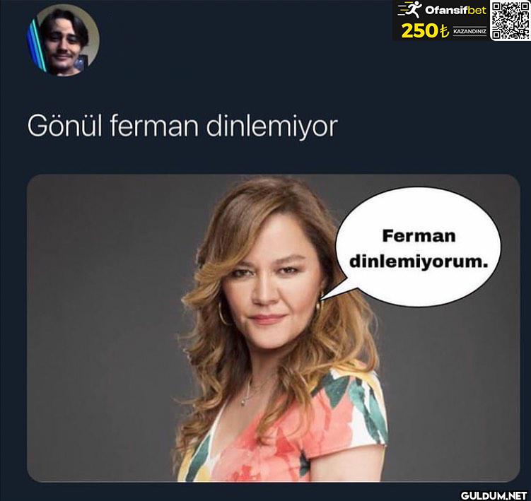 Gönül ferman dinlemiyor...