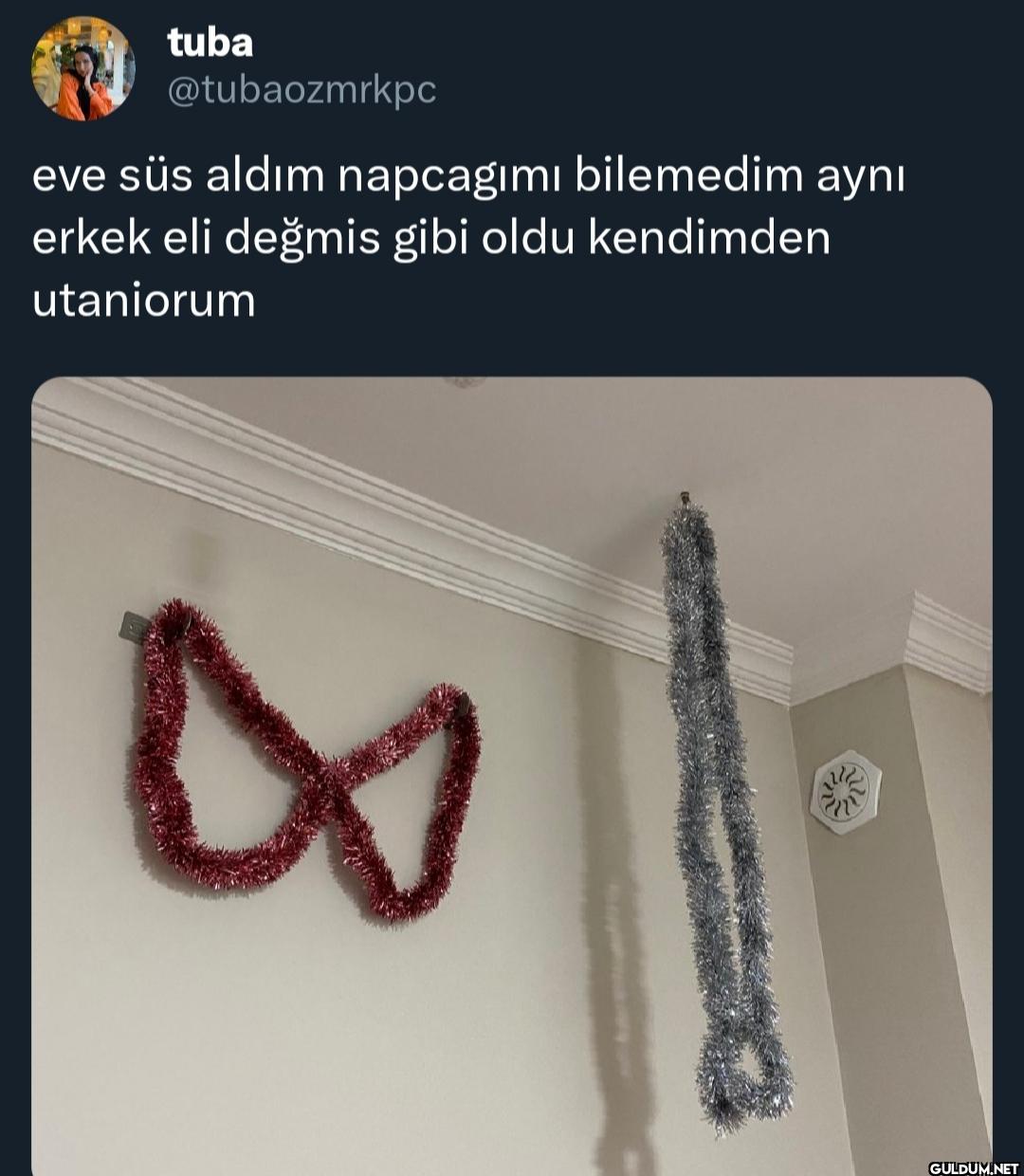 eve süs aldım napcagımı...