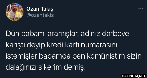 Dün babamı aramışlar,...