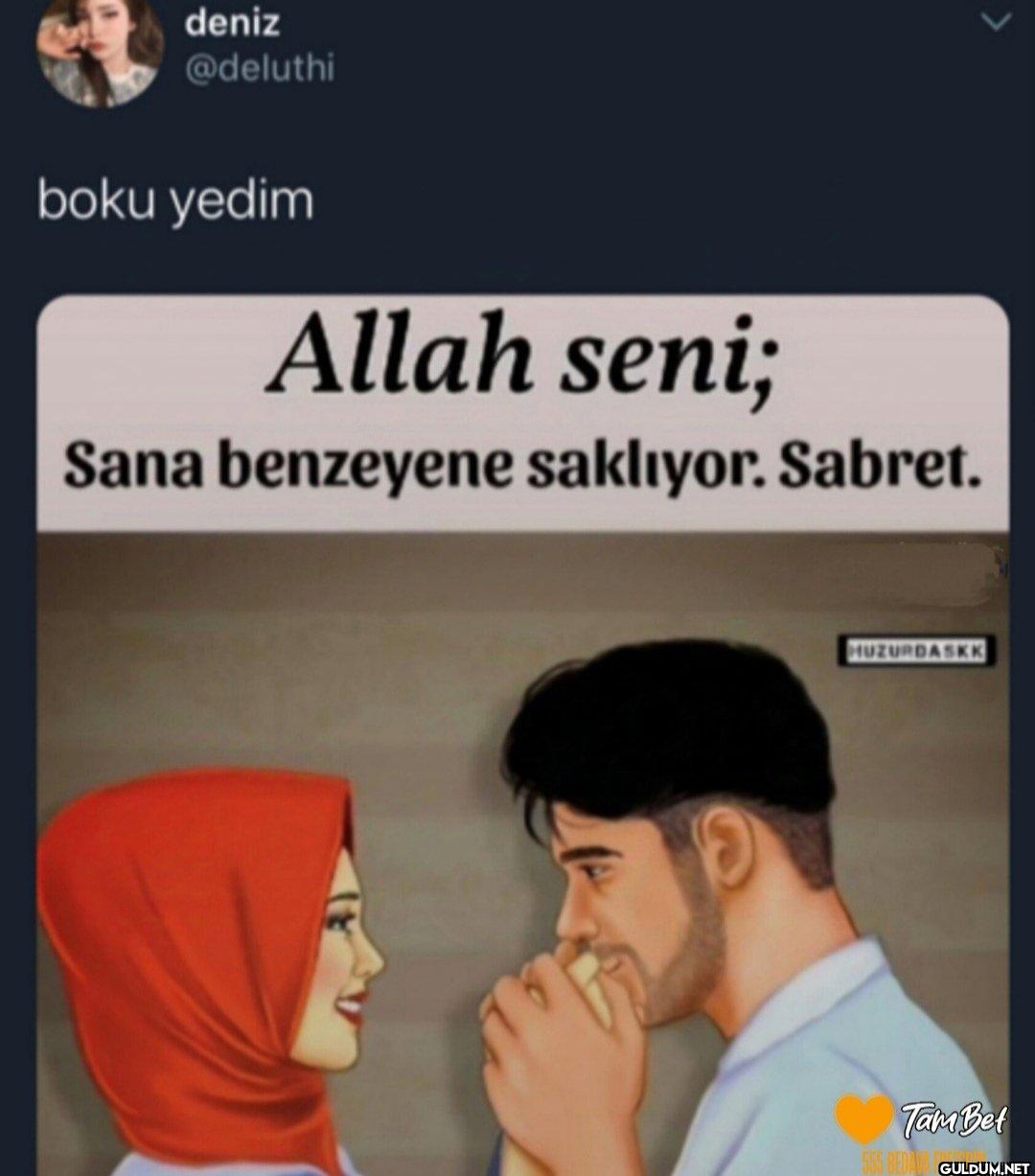 boku yedim Allah seni;...