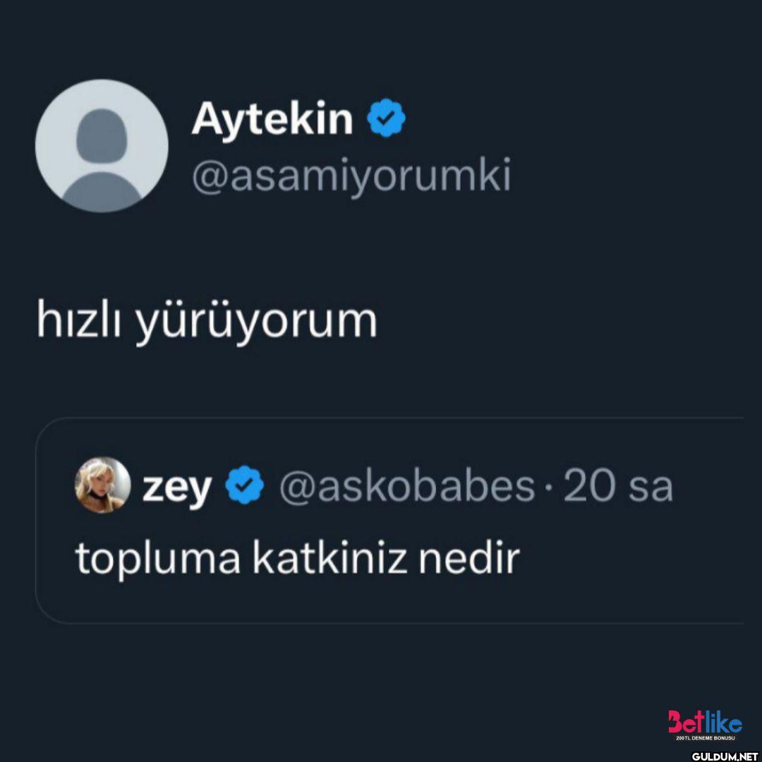 hızlı yürüyorum zey...