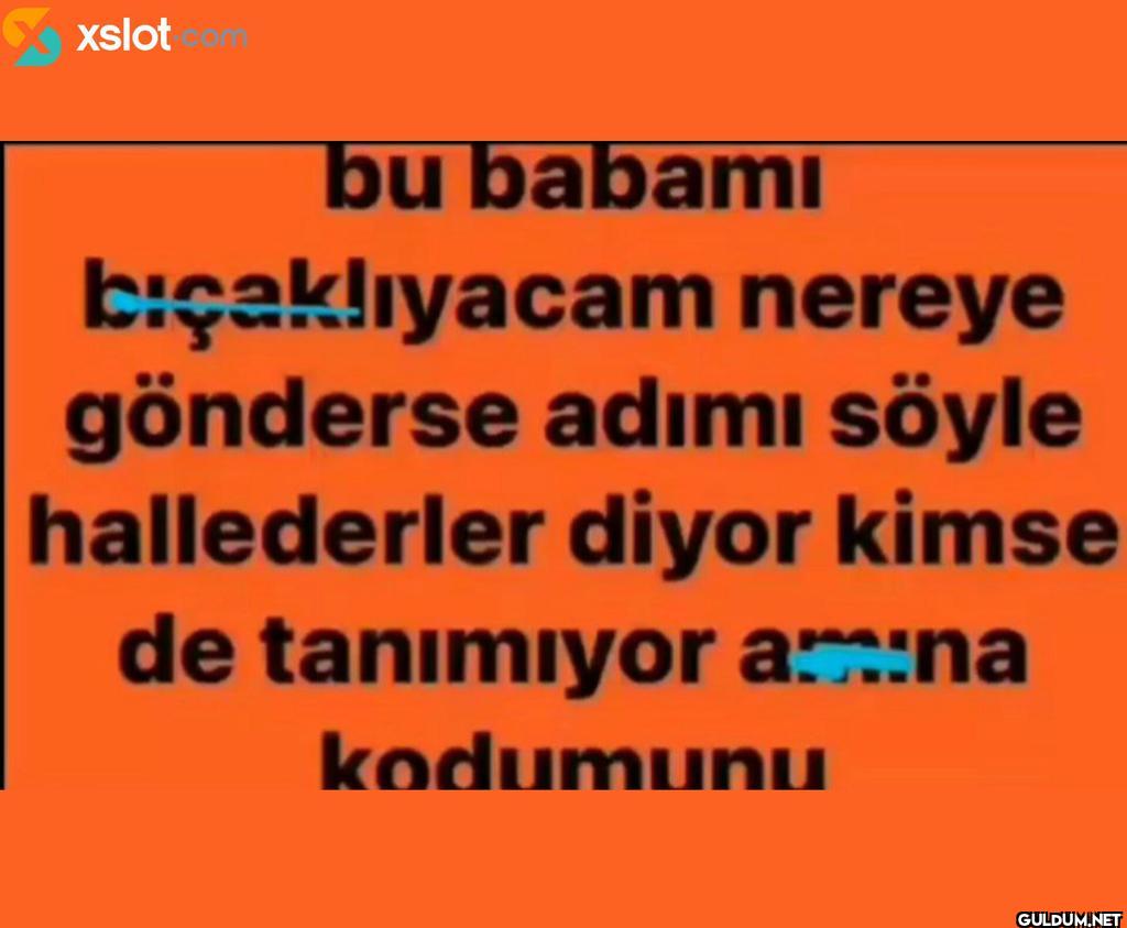 xslot.com bu babamı...