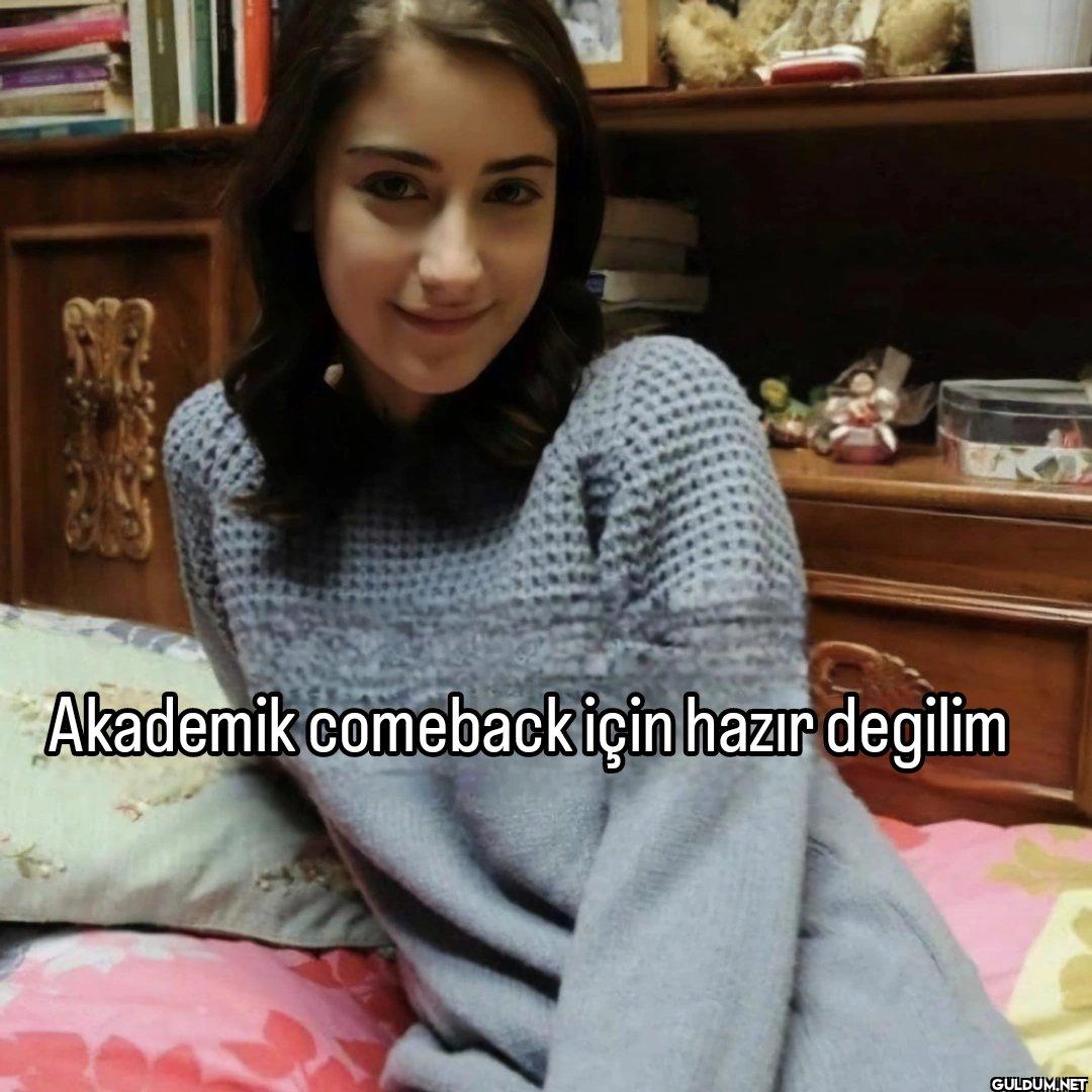 Akademik comeback için...