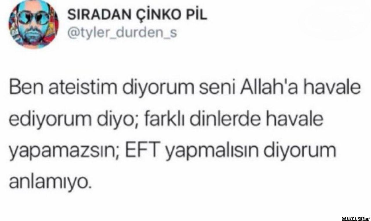 Ben ateistim diyorum seni...