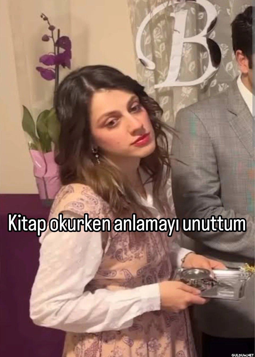 B Kitap okurken anlamayı unuttum
