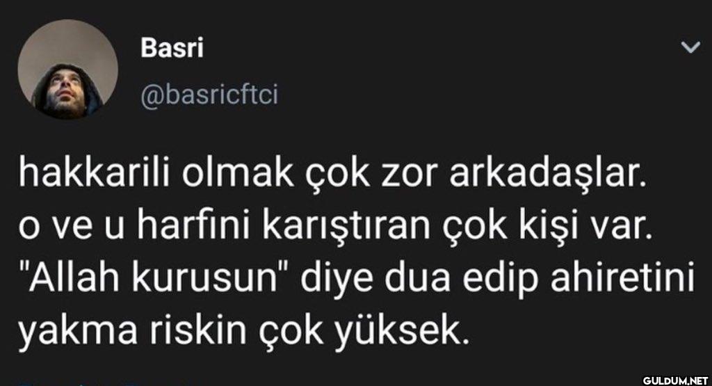 hakkarili olmak çok zor...