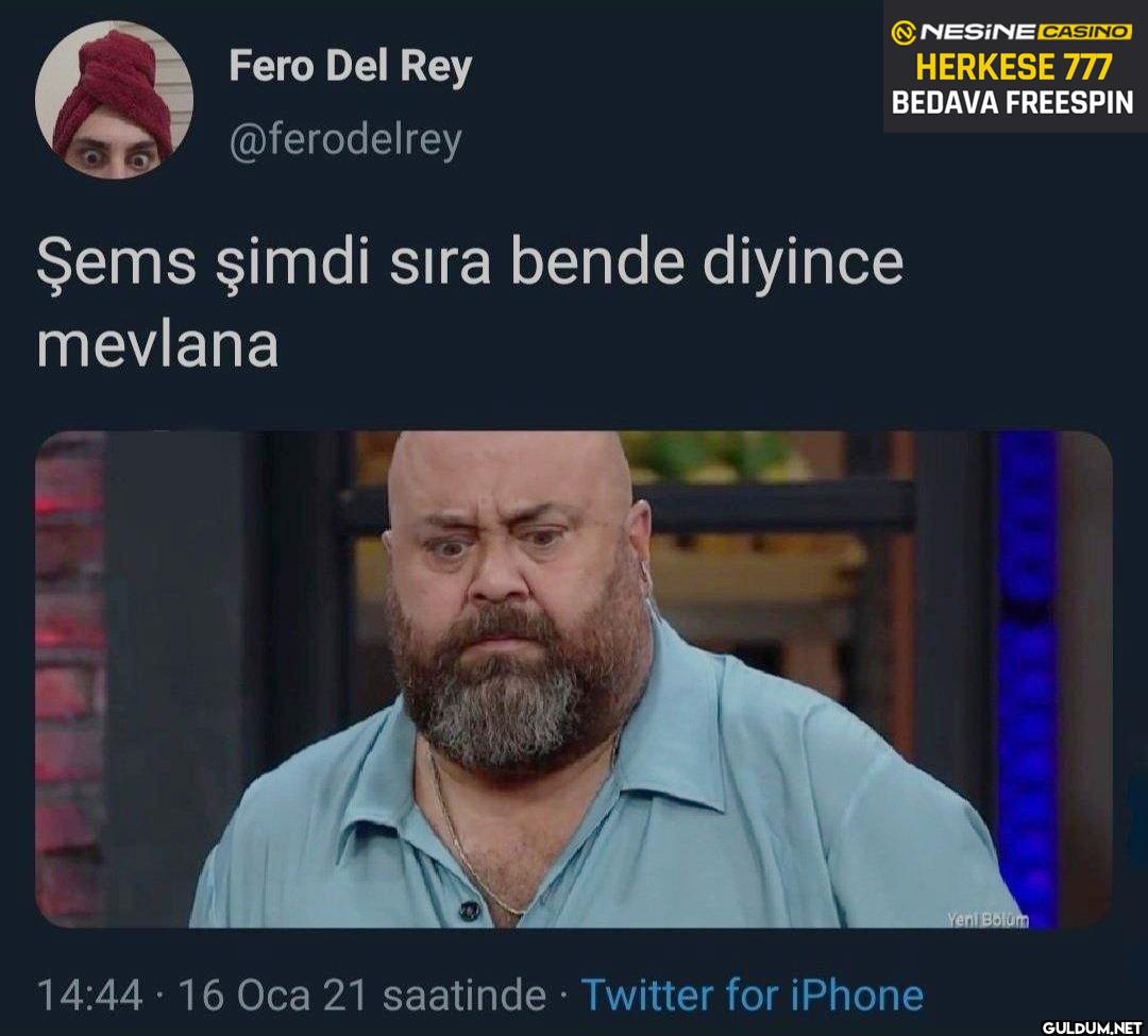 Şems şimdi sıra bende...