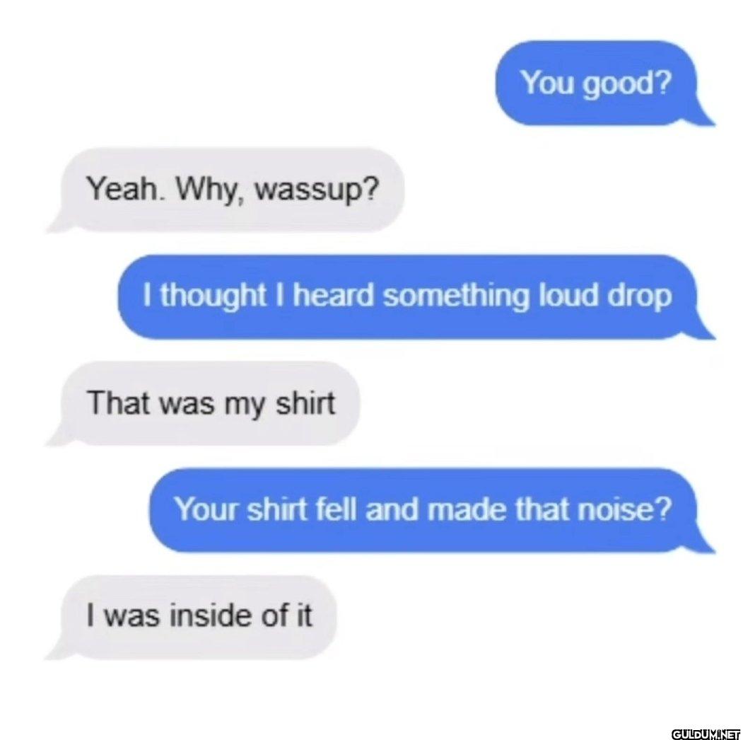 😂😂    Yeah. Why, wassup?...