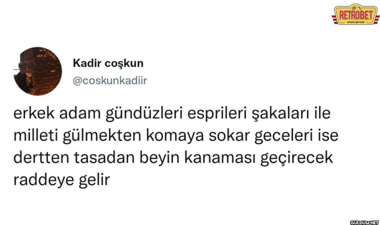 erkek adam gündüzleri...