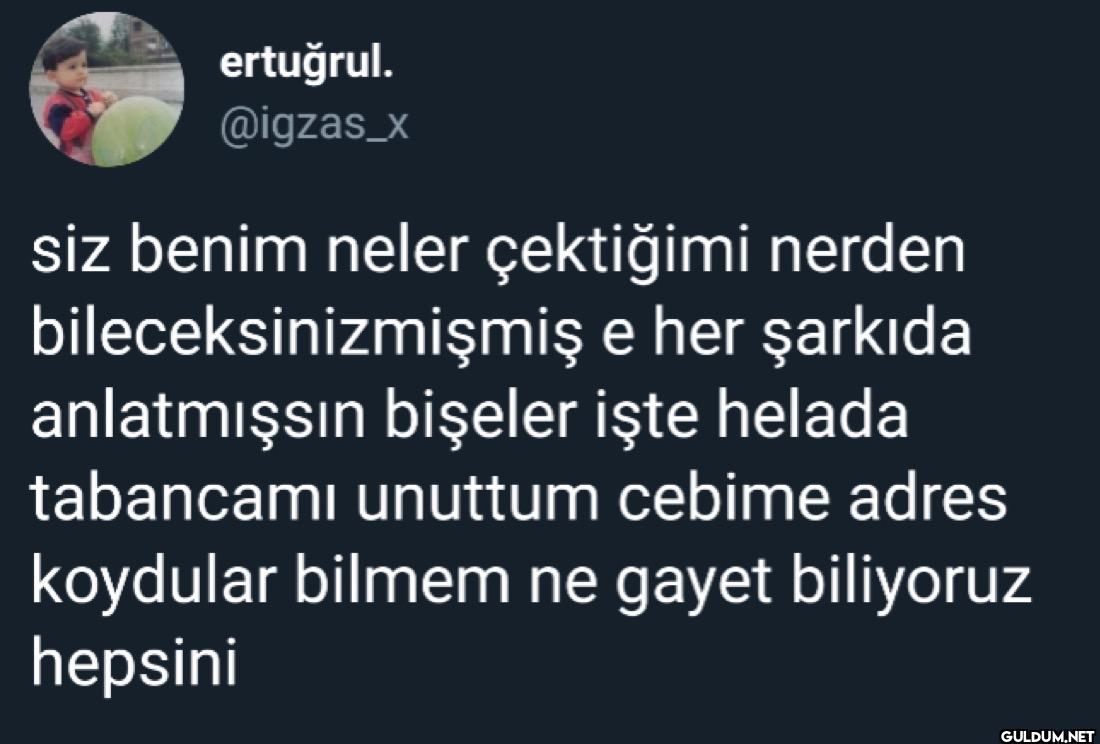 siz benim neler çektiğimi...