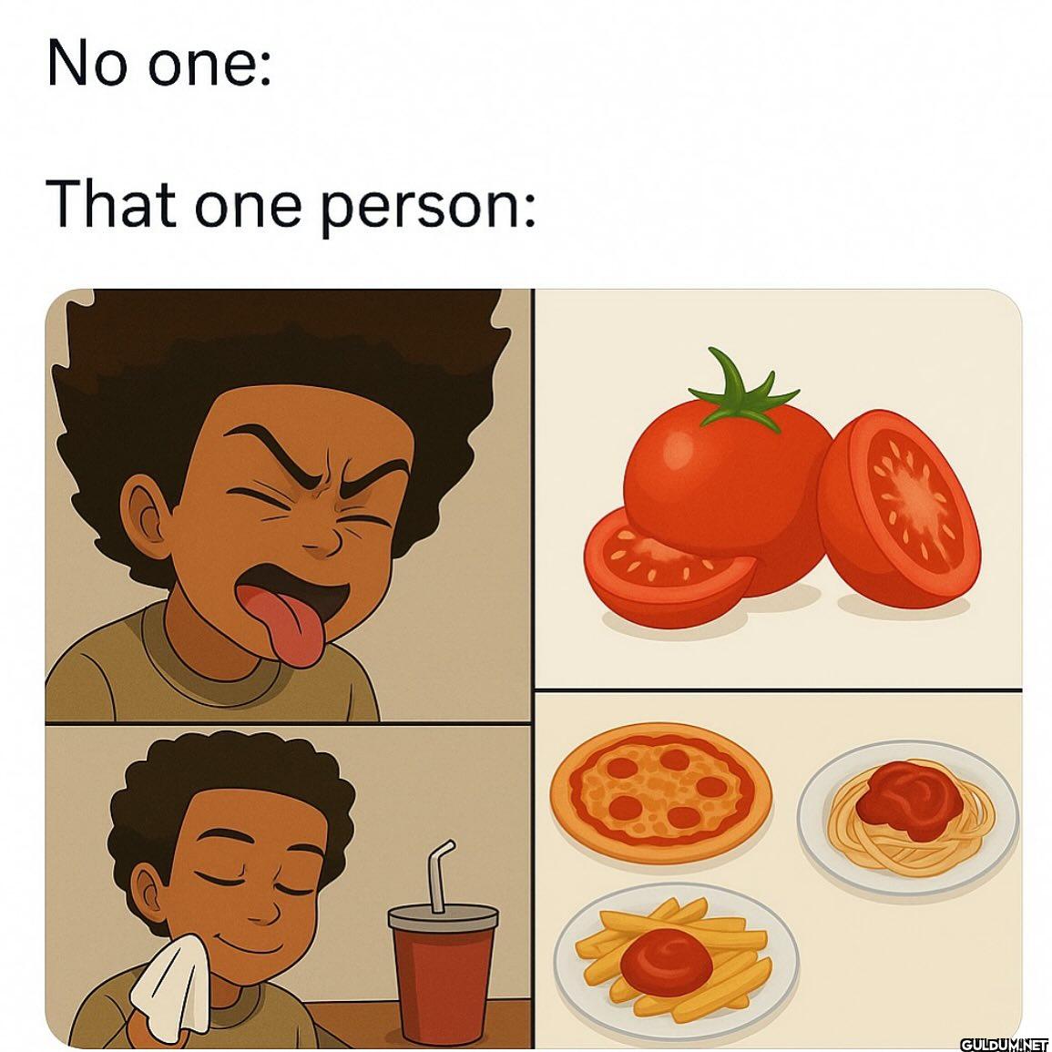 No one: That one person: