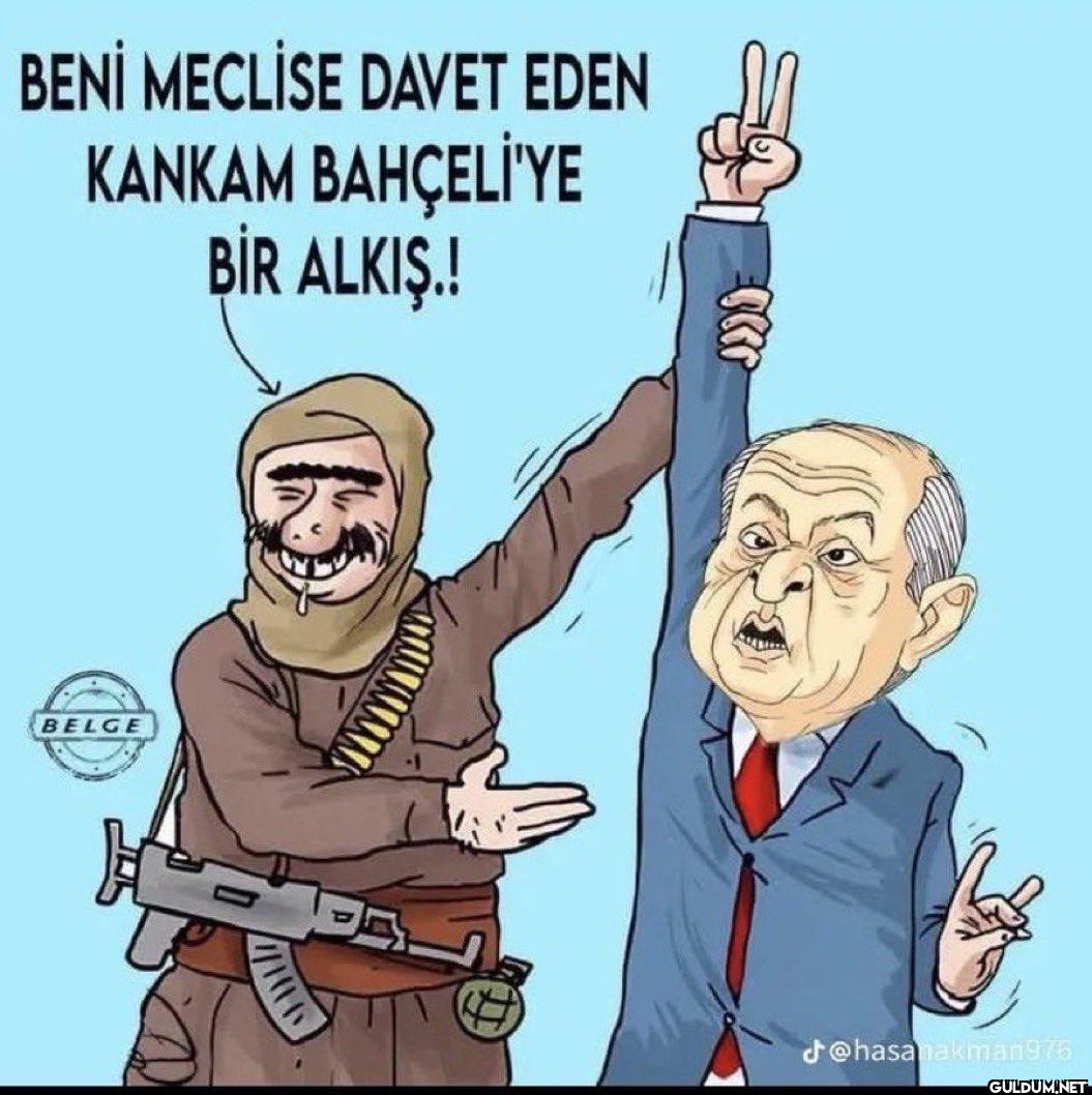 BENİ MECLİSE DAVET EDEN...