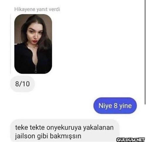 Hikayene yanıt verdi 8/10...