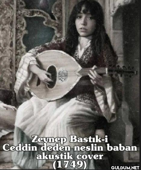 Zeynep Bastık-i Ceddin...