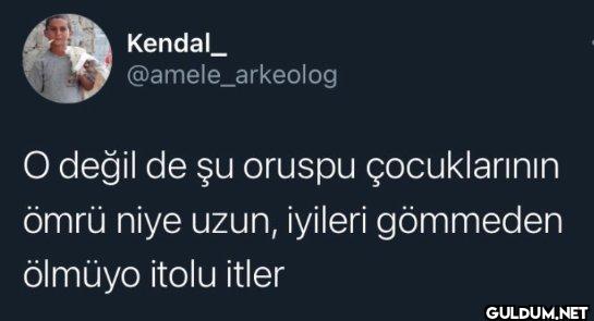 arkeolog O değil de şu...