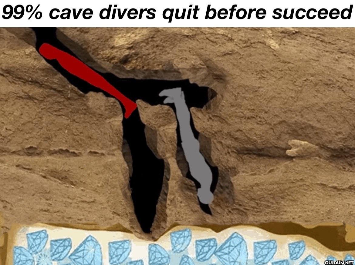 99% cave divers quit before succeed