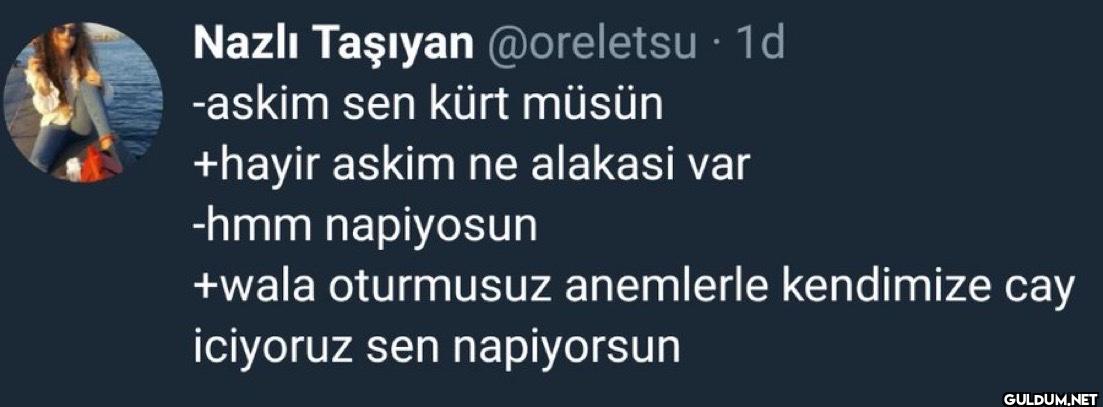 • 1d -askim sen kürt müsün...