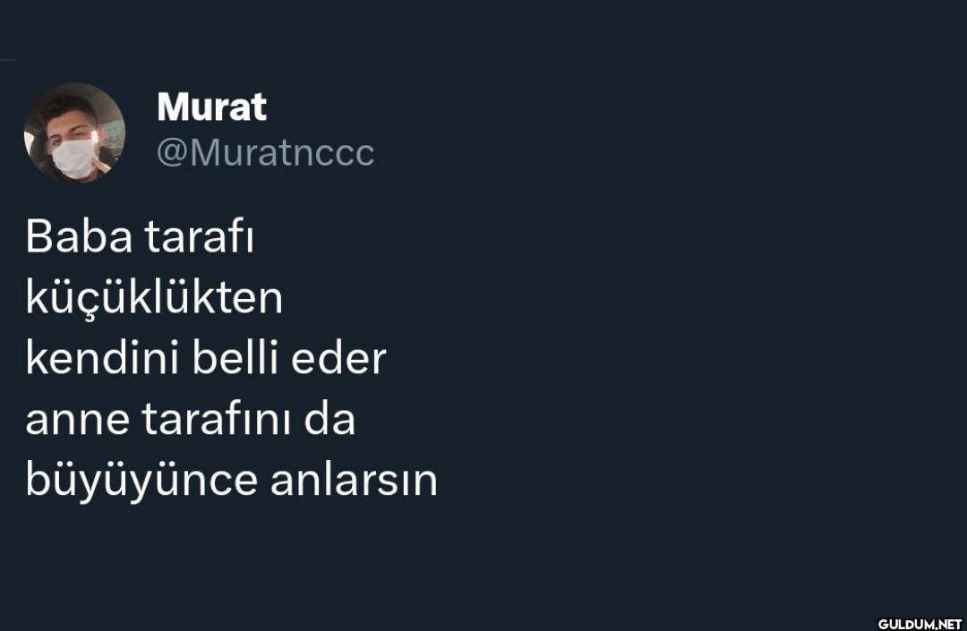Baba tarafı küçüklükten...
