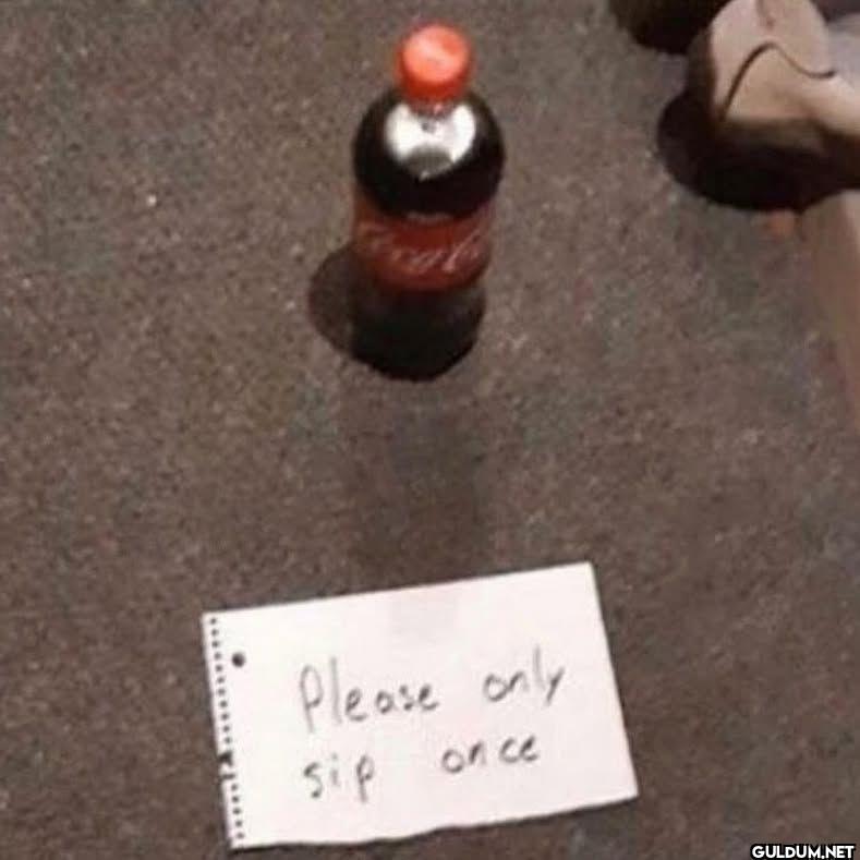 Please only sip once