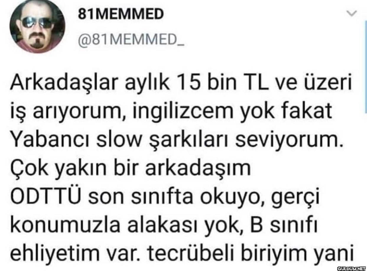 Arkadaşlar aylık 15 bin TL...