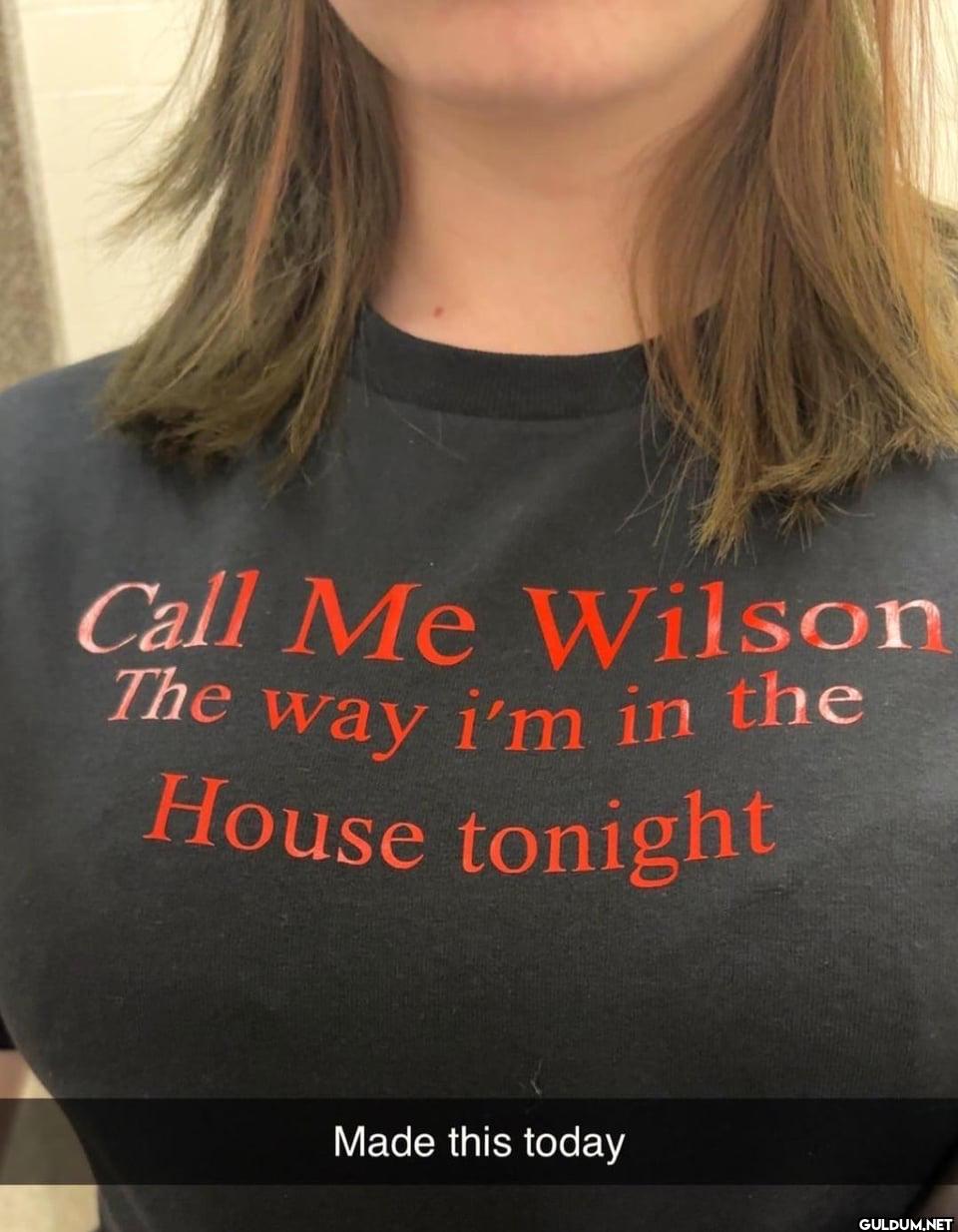 Call Me Wilson The way i'm...