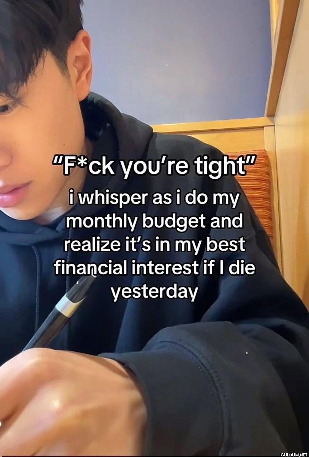 "F*ck you're tight" i...