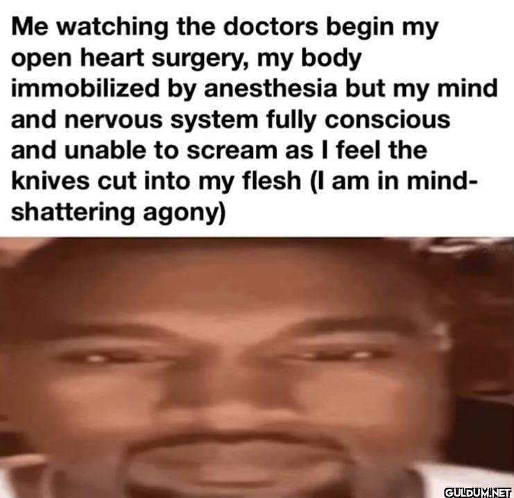 Me watching the doctors...