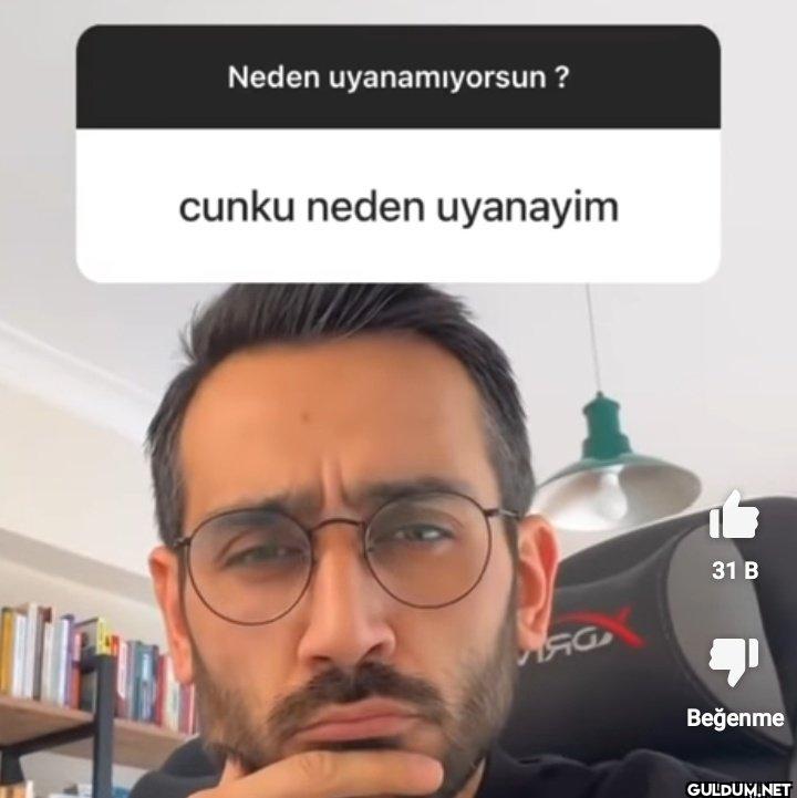 Neden uyanamıyorsun? cunku...