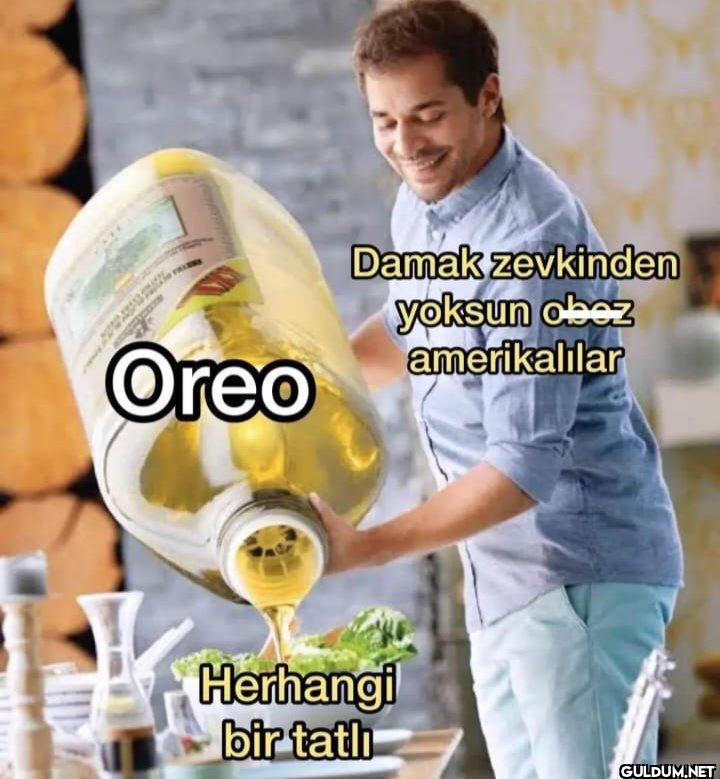 Oreo Damak zevkinden...