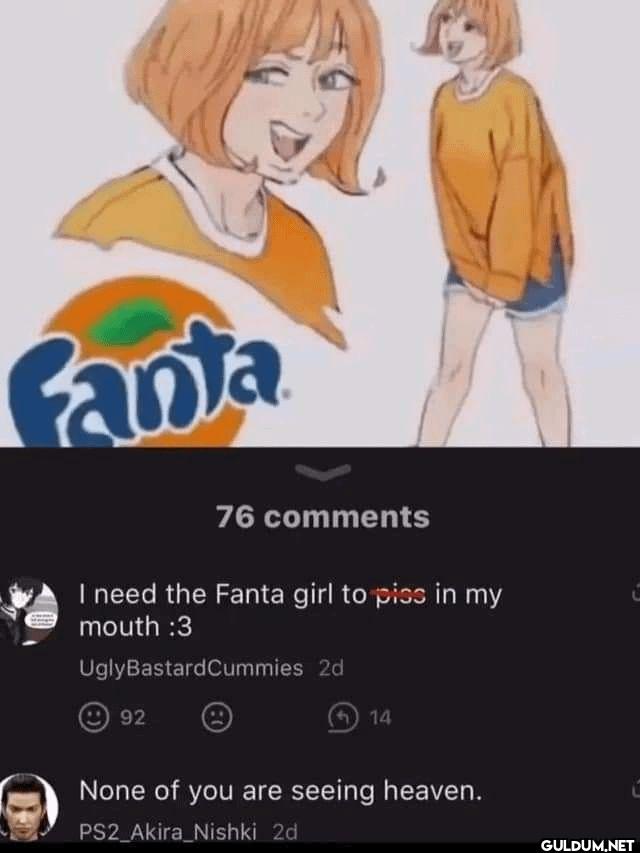 Fanta 76 comments I need...