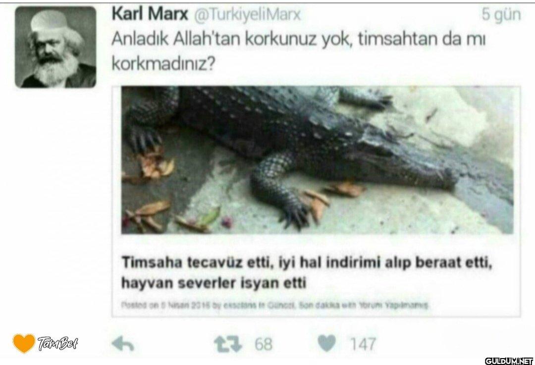 Marx Anladık Allah'tan...