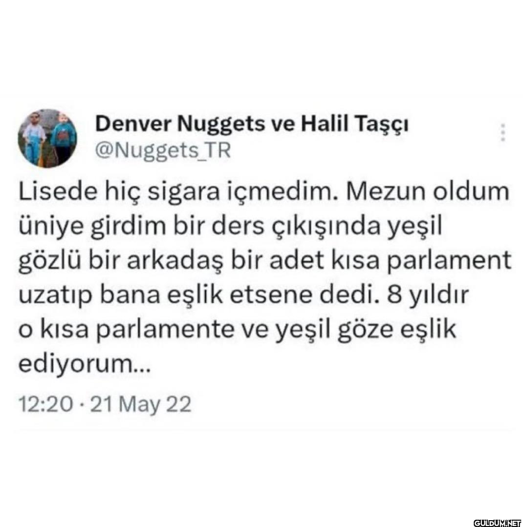 Lisede hiç sigara içmedim....