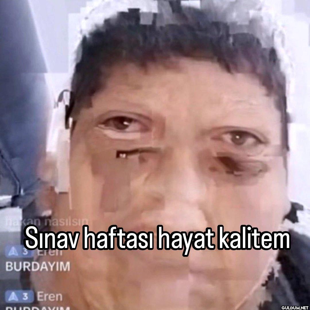 hakan nasılsın Sınav...