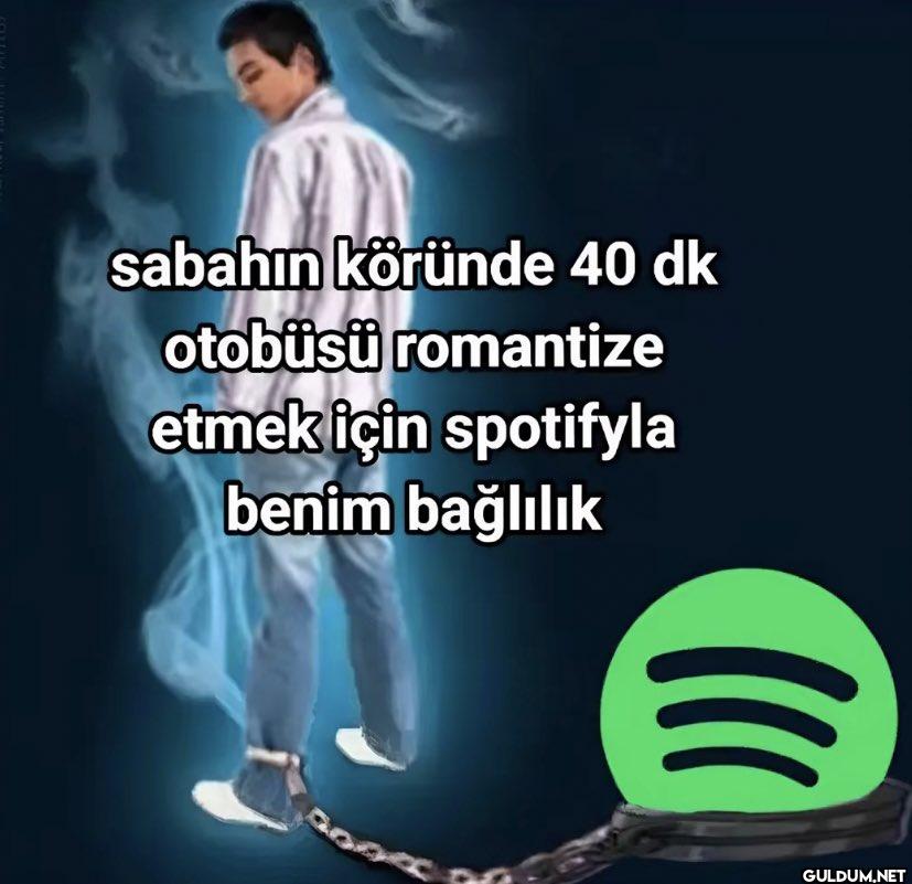 sabahın köründe 40 dk...