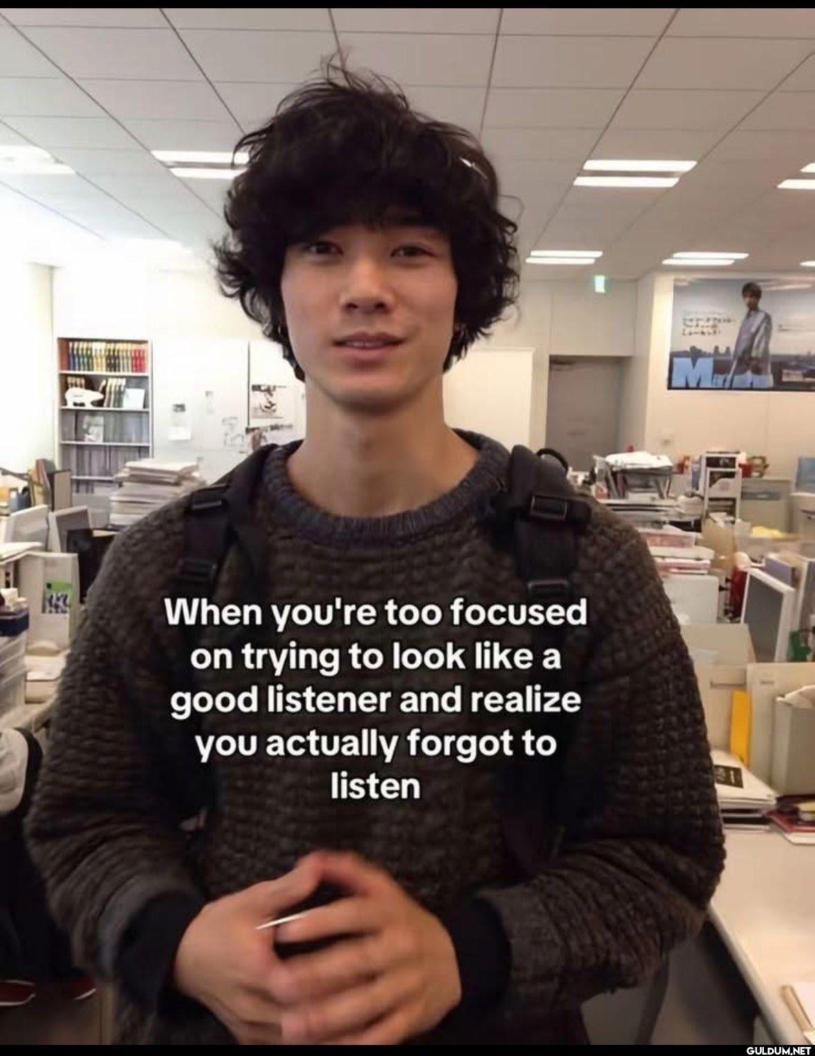 When you're too focused on...