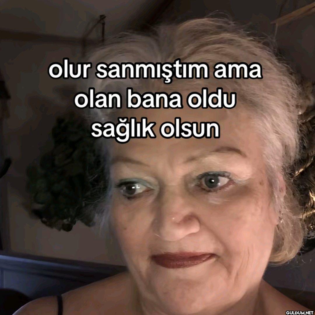 olur sanmıştım ama olan...