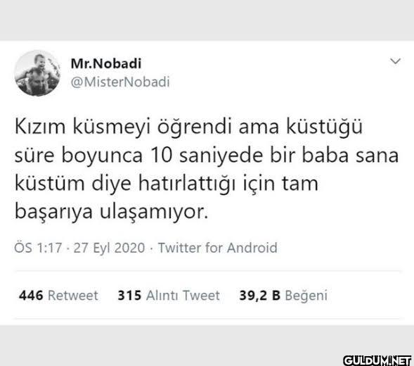 < Kızım küsmeyi öğrendi...