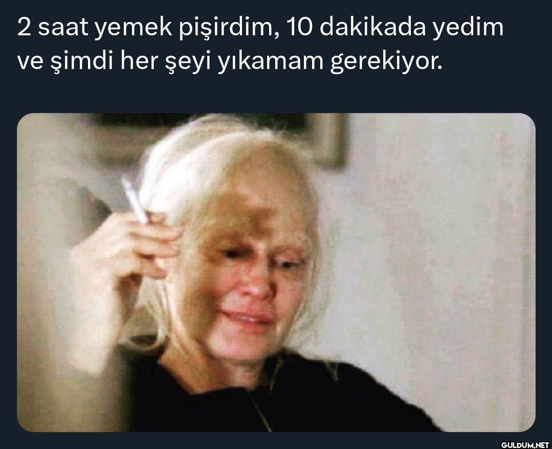 2 saat yemek pişirdim, 10...