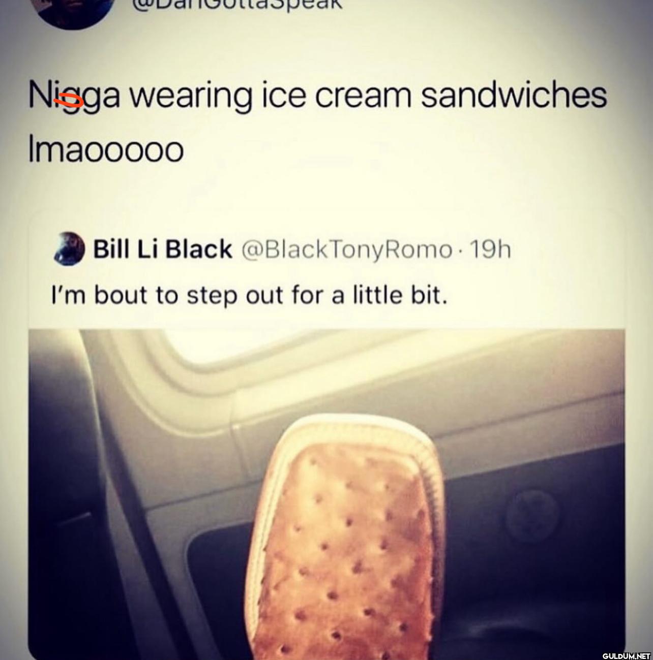 Nigga wearing ice cream...
