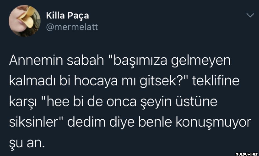 Annemin sabah "başımıza...