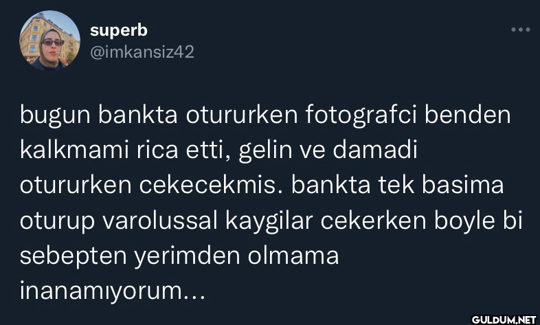 bugun bankta otururken...