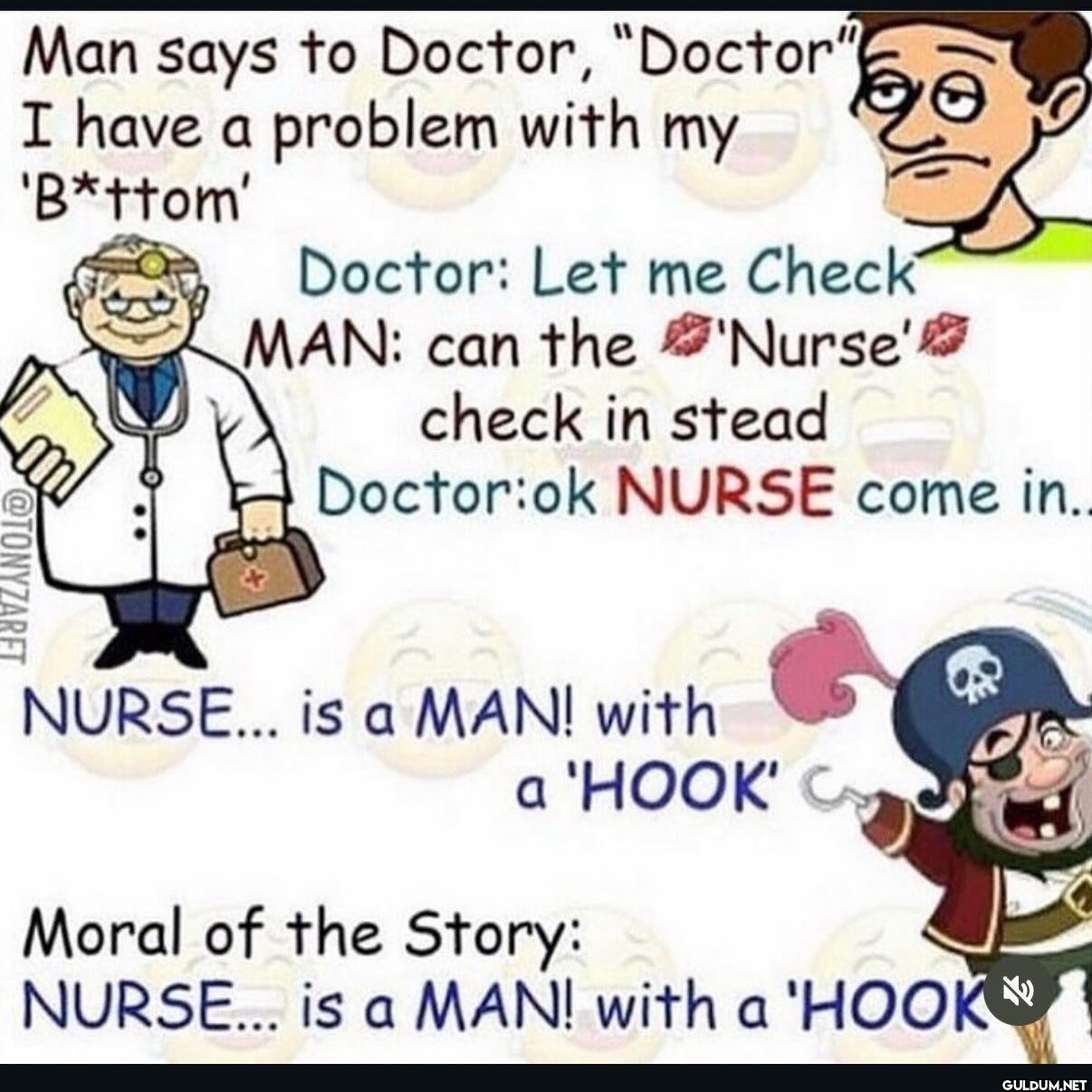 Man says to Doctor, Doctor...
