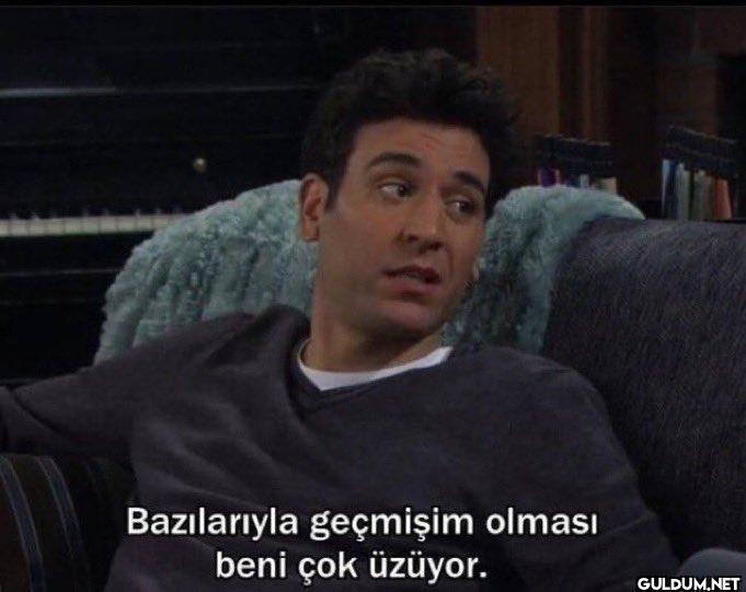 Bazılarıyla geçmişim...