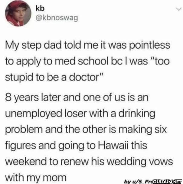 My step dad told me it was...