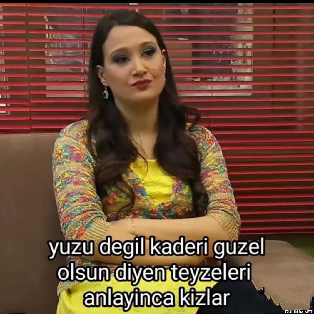 T yuzu degil kaderi guzel...