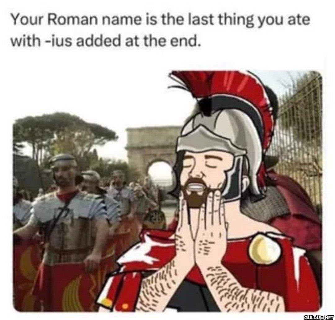 🤔    Your Roman name is...